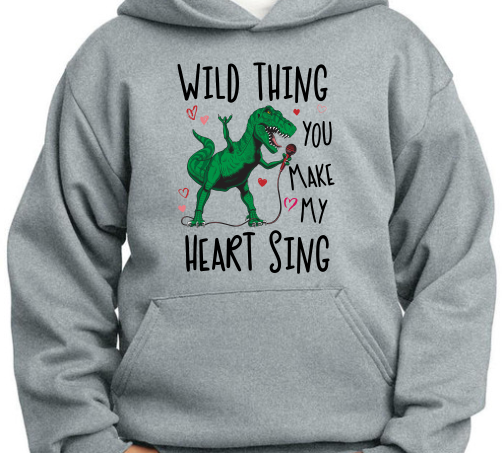 Wild Thing You Make My Heart Sing Dinosaur - DTF Transfer