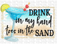 Drink in Hand Toes in Sand- Waterslide, Sublimation Transfers