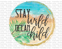 Stay Wild Ocean Child - Waterslide, Sublimation Transfers