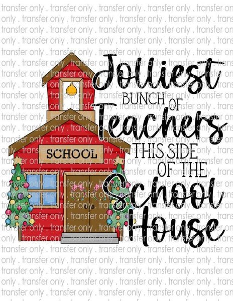 Jolliest Teachers in the School House - Waterslide, Sublimation Transfers