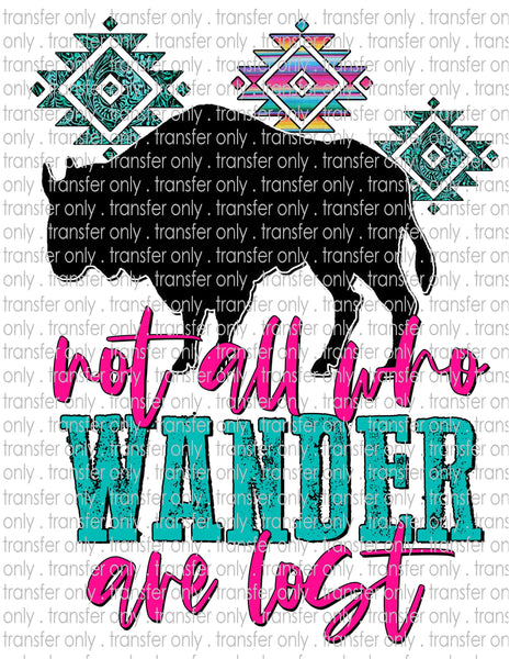 Not All Who Wander Are Lost - Waterslide, Sublimation Transfers