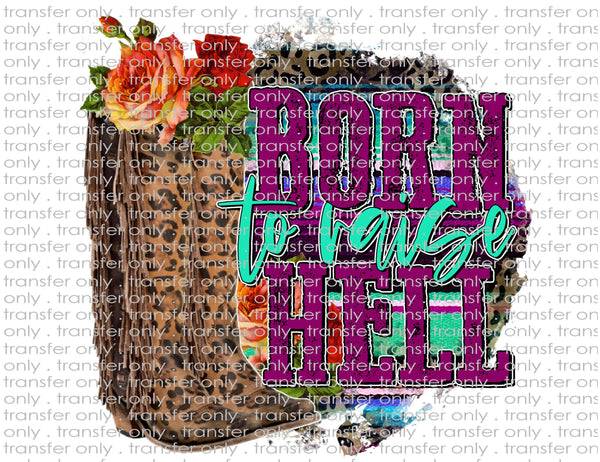 Born to Raise Hell - Waterslide, Sublimation Transfers