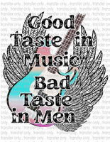 Good Taste in Music, Bad Taste in Men - Waterslide, Sublimation Transfers