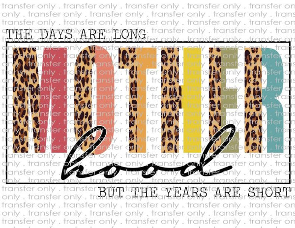The Days are Long Motherhood - Waterslide, Sublimation Transfers
