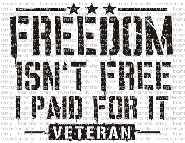 Freedom Isn't Free Veteran - Waterslide, Sublimation Transfers