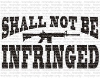 Shall Not Be Infringed - Waterslide, Sublimation Transfers