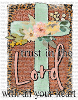 Trust in the Lord - Waterslide, Sublimation Transfers