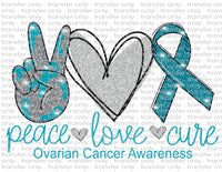 Peace Love Ovarian Cancer Awareness - Waterslide, Sublimation Transfers