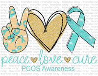 Peace Love PCOS Awareness - Waterslide, Sublimation Transfers