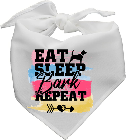 Eat Sleep Bark Repeat - Pet Bandanna - Sublimation Transfers