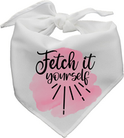 Fetch It Yourself - Pet Bandanna - Sublimation Transfers