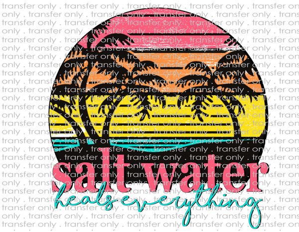 Salt Water Heals - Waterslide, Sublimation Transfers