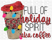 Full of Holiday Spirit aka Coffee - Waterslide, Sublimation Transfers