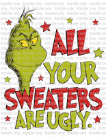 All Your Sweaters Are Ugly - Waterslide, Sublimation Transfers