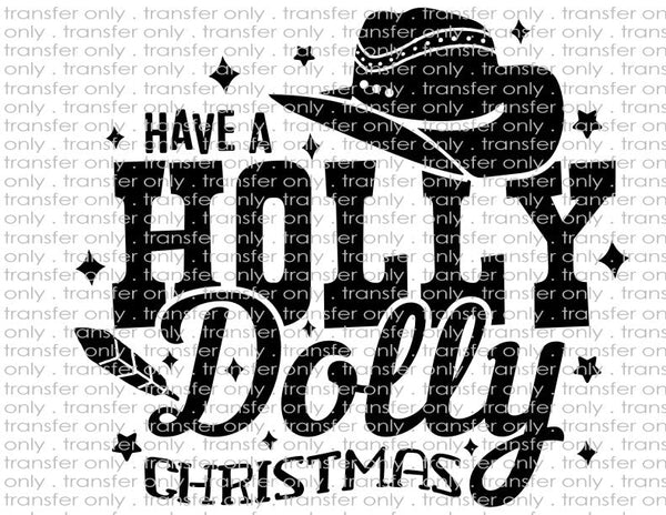 Have a Holly Dolly Christmas - Waterslide, Sublimation Transfers