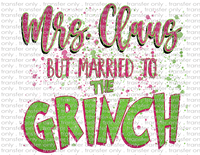 Mrs. Claus Married To The Grinch - Waterslide, Sublimation Transfers