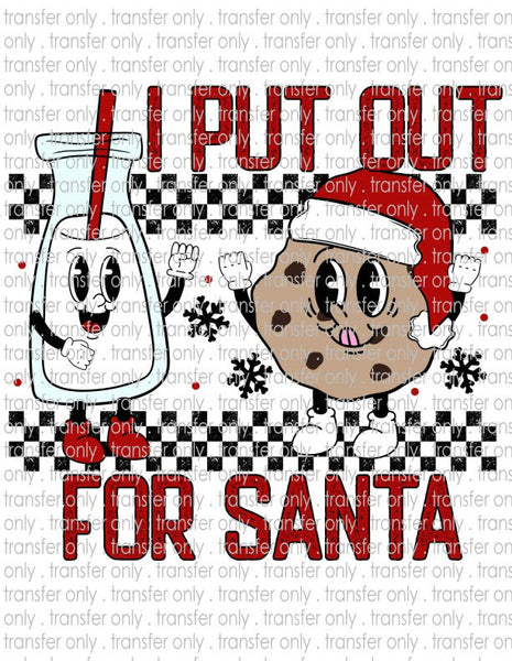 I Put Out for Santa - Waterslide, Sublimation Transfers