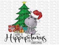 I Want A Hippopotamus for Christmas - Waterslide, Sublimation Transfers