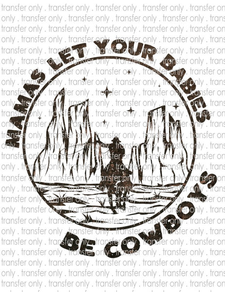Mamas Let Your Babies Be Cowboys - Waterslide, Sublimation Transfers