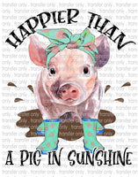 Happier Than a Pig in Sunshine - Waterslide, Sublimation Transfers