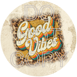 Good Vibes - Round Template Transfers for Coasters