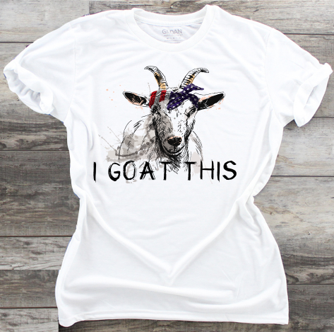 I Goat This - DTF Transfer