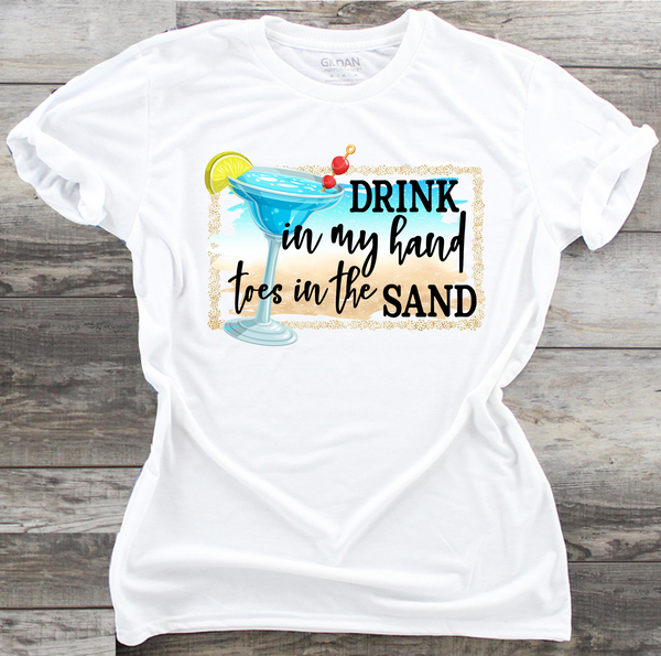 Drink In My Hand Toes In The Sand - DTF Transfer