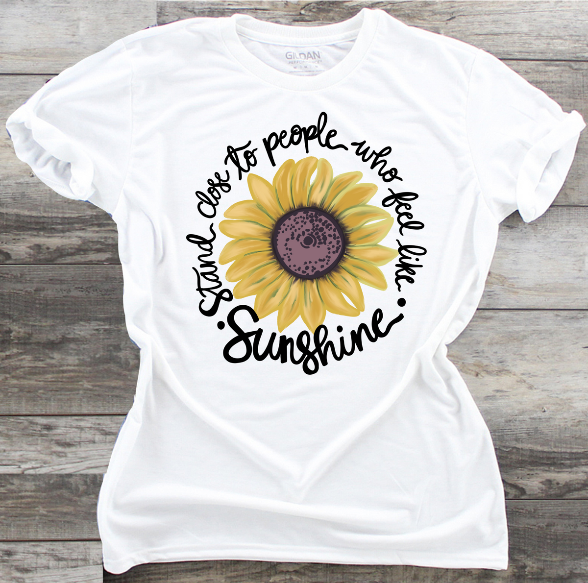 Stand Close To People Who Feel Like Sunshine - DTF Transfer – Sticky ...