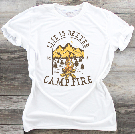 Life Is Better By A Campfire - DTF Transfer