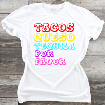 Tacos Queso Tequila Por Favor - DTF Transfer