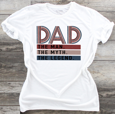 Dad Man, Myth, Legend - DTF Transfer