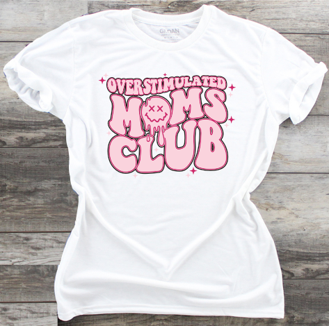 Overstimulated Moms Club - DTF Transfer