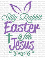 Silly Rabbit Easter - Waterslide, Sublimation Transfers