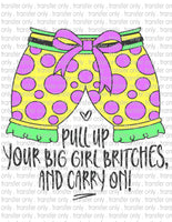 Big Girl Britches - Waterslide, Sublimation Transfers