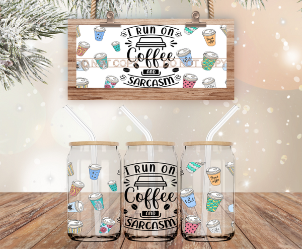 I Run On Coffee & Sarcasm - 16 oz Libbey Glass Can Wrap