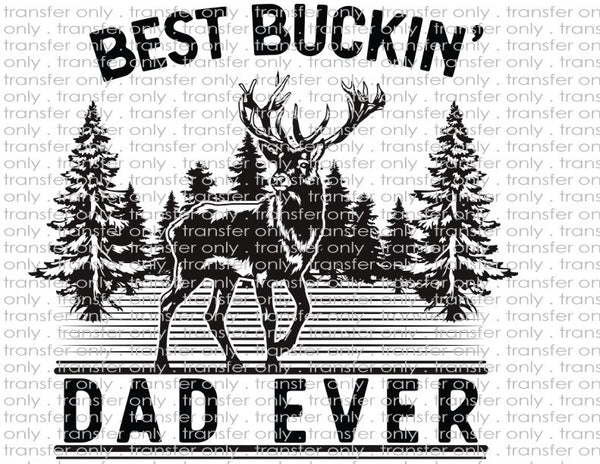 Best Bucking Dad Ever - Waterslide, Sublimation Transfers