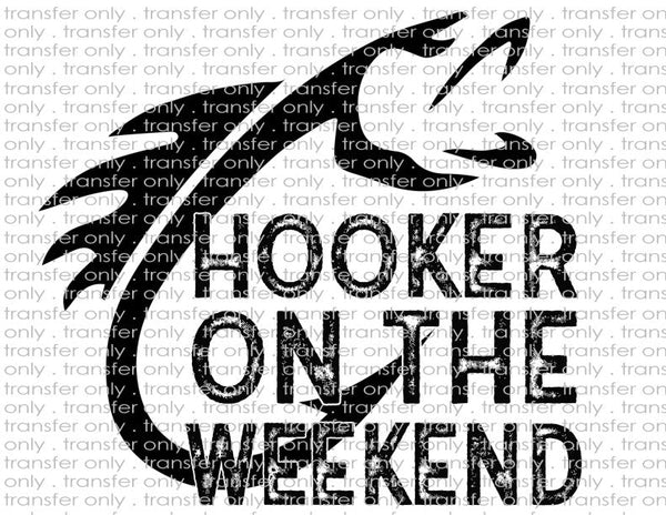 Hooker on the Weekend - Waterslide, Sublimation Transfers