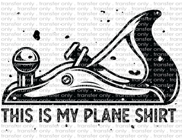 This is My Plane Shirt - Waterslide, Sublimation Transfers