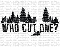 Who Cut One? - Waterslide, Sublimation Transfers