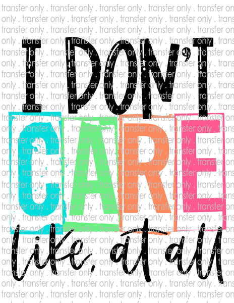 I Don't Care - Waterslide, Sublimation Transfers