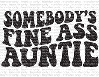 Somebody's Fine Ass Auntie - Waterslide, Sublimation Transfers
