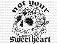 Not Your Sweetheart - Waterslide, Sublimation Transfers