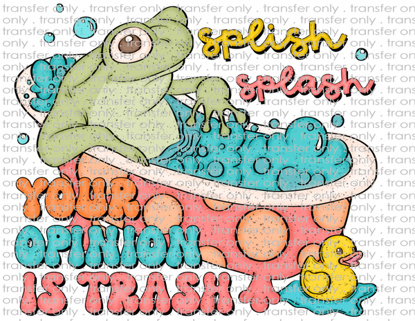 Splish Splash Your Opinion Is Trash - Waterslide, Sublimation Transfers