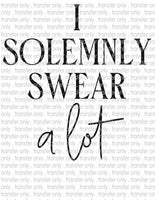 I Solemnly Sweat A Lot- Waterslide, Sublimation Transfers