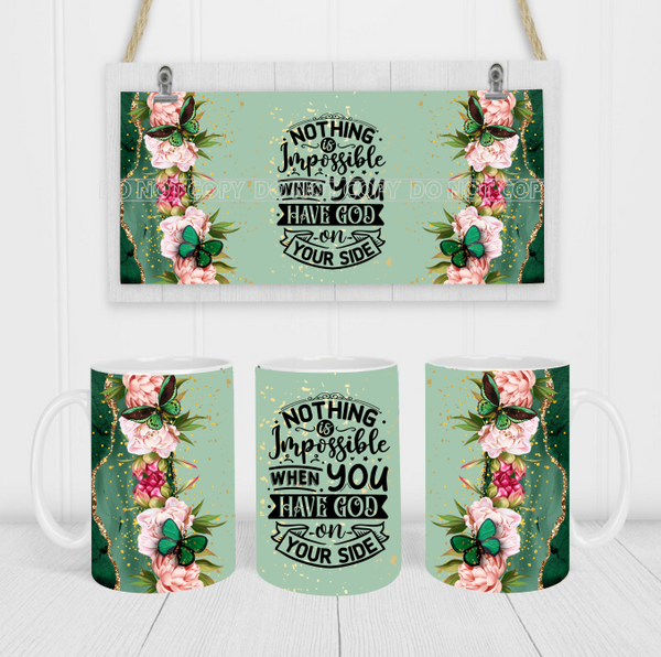 Nothing Is Impossible When You Have God - Coffee Mug Wrap - Sublimation Transfers