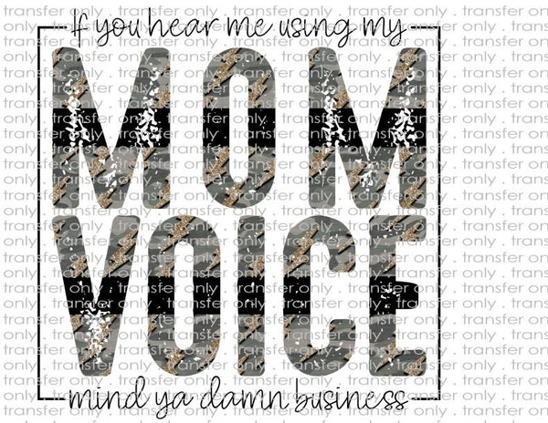If You Hear Me Using My Mom Voice - Waterslide, Sublimation Transfers