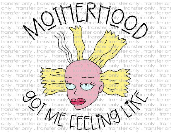 Motherhood Got Me Like - Waterslide, Sublimation Transfers