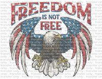 Freedom Is Not Free - Waterslide, Sublimation Transfers