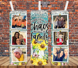 6 image - Some Call It Chaos - Add Your Own Photos - Sublimation Tumbler Wrap