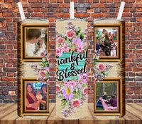 4 images - Thankful & Blessed - Add Your Own Photos - Sublimation Tumbler Wrap